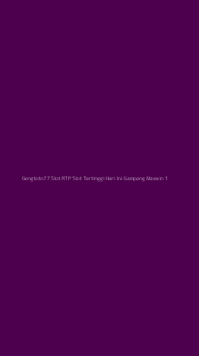 Tampilan Antarmuka Aplikasi Gengtoto77 Slot Rtp Slot Tertinggi Hari Ini Gampang Maxwin - 1