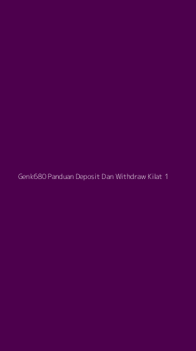 Tampilan Antarmuka Aplikasi Genk680 Panduan Deposit Dan Withdraw Kilat - 1