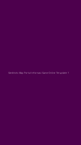 Tampilan Antarmuka Aplikasi Genktoto Wap Portal Informasi Game Online Terupdate - 1