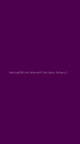 Tampilan Antarmuka Aplikasi Genting338 Link Alternatif Slot Gacor Terbaru - 3