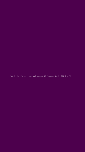Tampilan Antarmuka Aplikasi Gentoto Com Link Alternatif Resmi Anti Blokir - 1