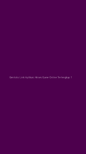 Tampilan Antarmuka Aplikasi Gentoto Link Aplikasi Akses Game Online Terlengkap - 1