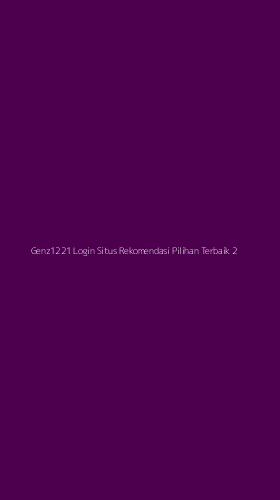 Tampilan Antarmuka Aplikasi Genz1221 Login Situs Rekomendasi Pilihan Terbaik - 2