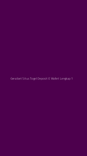 Tampilan Antarmuka Aplikasi Geraibet Situs Togel Deposit E Wallet Lengkap - 1