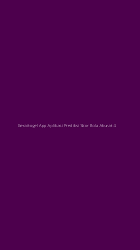 Tampilan Antarmuka Aplikasi Geraitogel App Aplikasi Prediksi Skor Bola Akurat - 4