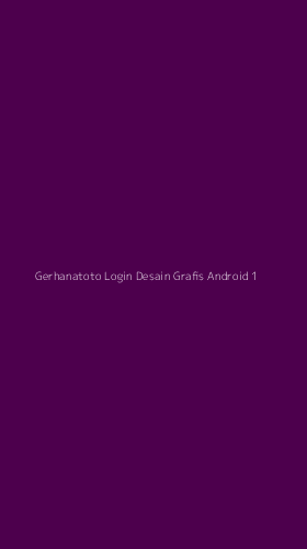 Tampilan Antarmuka Aplikasi Gerhanatoto Login Desain Grafis Android - 1