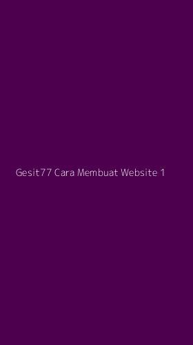 Tampilan Antarmuka Aplikasi Gesit77 Cara Membuat Website - 1