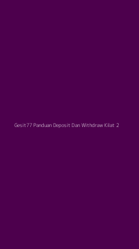 Tampilan Antarmuka Aplikasi Gesit77 Panduan Deposit Dan Withdraw Kilat - 2