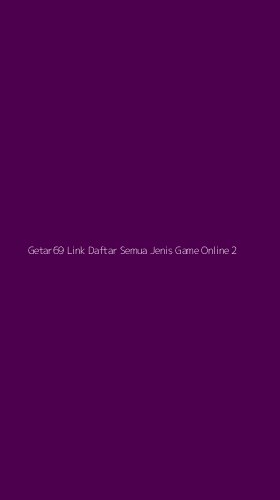 Tampilan Antarmuka Aplikasi Getar69 Link Daftar Semua Jenis Game Online - 2