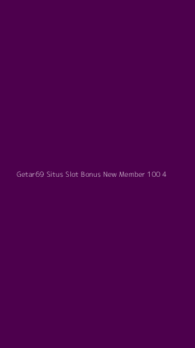 Tampilan Antarmuka Aplikasi Getar69 Situs Slot Bonus New Member 100 - 4