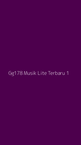 Tampilan Antarmuka Aplikasi Gg178 Musik Lite Terbaru - 1