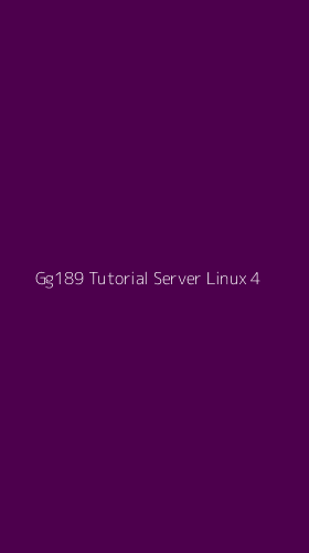 Tampilan Antarmuka Aplikasi Gg189 Tutorial Server Linux - 4