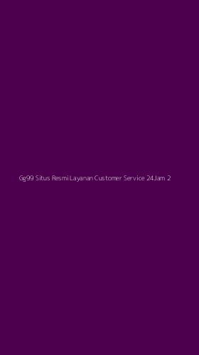 Tampilan Antarmuka Aplikasi Gg99 Situs Resmi Layanan Customer Service 24jam - 2