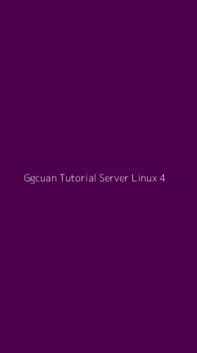 Tampilan Antarmuka Aplikasi Ggcuan Tutorial Server Linux - 4