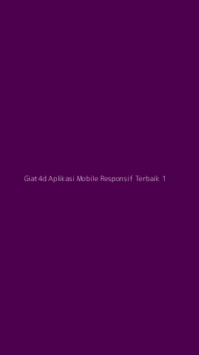 Tampilan Antarmuka Aplikasi Giat4d Aplikasi Mobile Responsif Terbaik - 1