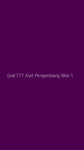 Tampilan Antarmuka Aplikasi Giat777 Alat Pengembang Web - 1