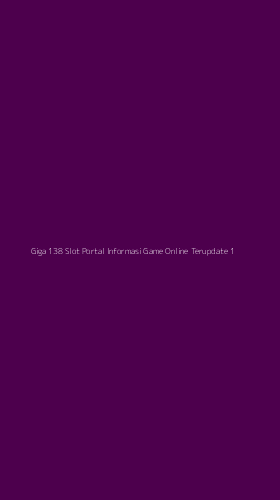 Tampilan Antarmuka Aplikasi Giga 138 Slot Portal Informasi Game Online Terupdate - 1
