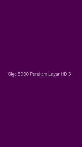 Tampilan Antarmuka Aplikasi Giga 5000 Perekam Layar Hd - 3