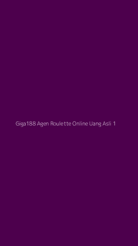 Tampilan Antarmuka Aplikasi Giga188 Agen Roulette Online Uang Asli - 1