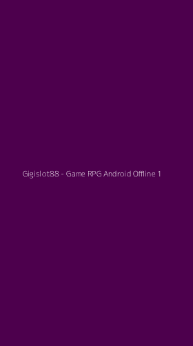 Tampilan Antarmuka Aplikasi Gigislot88 - Game RPG Android Offline - 1