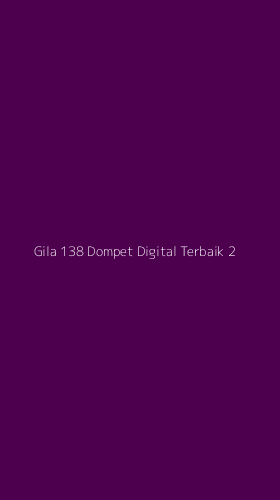 Tampilan Antarmuka Aplikasi Gila 138 Dompet Digital Terbaik - 2