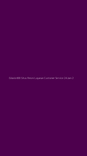 Tampilan Antarmuka Aplikasi Gilaslot88 Situs Resmi Layanan Customer Service 24jam - 2