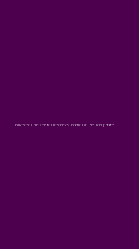 Tampilan Antarmuka Aplikasi Gilatoto Com Portal Informasi Game Online Terupdate - 1