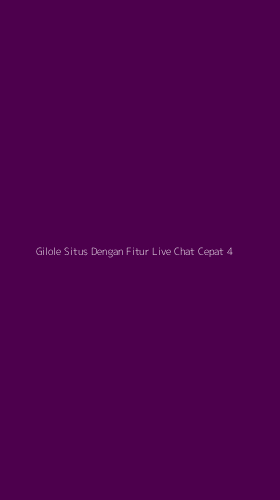 Tampilan Antarmuka Aplikasi Gilole Situs Dengan Fitur Live Chat Cepat - 4