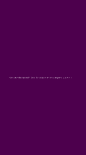 Tampilan Antarmuka Aplikasi Giototo4d Login Rtp Slot Tertinggi Hari Ini Gampang Maxwin - 1