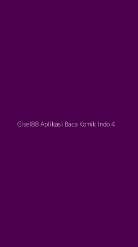 Tampilan Antarmuka Aplikasi Gisel88 Aplikasi Baca Komik Indo - 4