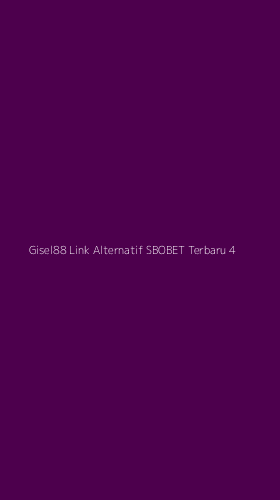 Tampilan Antarmuka Aplikasi Gisel88 Link Alternatif Sbobet Terbaru - 4