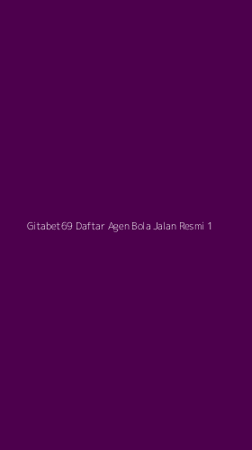 Tampilan Antarmuka Aplikasi Gitabet69 Daftar Agen Bola Jalan Resmi - 1