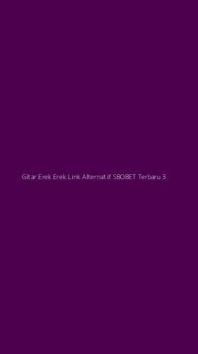 Tampilan Antarmuka Aplikasi Gitar Erek Erek Link Alternatif Sbobet Terbaru - 3