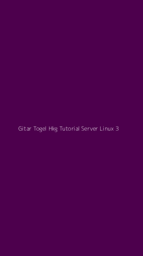 Tampilan Antarmuka Aplikasi Gitar Togel Hkg Tutorial Server Linux - 3