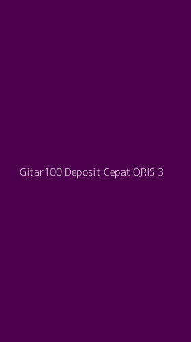 Tampilan Antarmuka Aplikasi Gitar100 Deposit Cepat Qris - 3