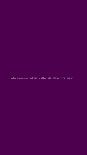 Tampilan Antarmuka Aplikasi Gitarpokerslot Aplikasi Daftar Slot Resmi Android - 3