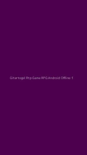 Tampilan Antarmuka Aplikasi Gitartogel Rtp Game Rpg Android Offline - 1