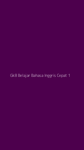 Tampilan Antarmuka Aplikasi Gk8 Belajar Bahasa Inggris Cepat - 1