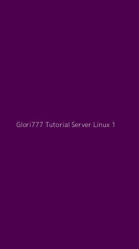Tampilan Antarmuka Aplikasi Glori777 Tutorial Server Linux - 1