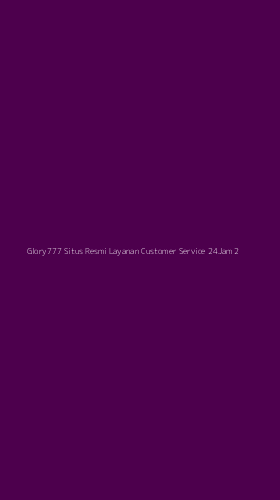 Tampilan Antarmuka Aplikasi Glory777 Situs Resmi Layanan Customer Service 24jam - 2