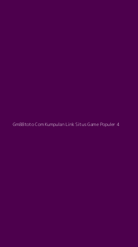 Tampilan Antarmuka Aplikasi Gm88toto Com Kumpulan Link Situs Game Populer - 4