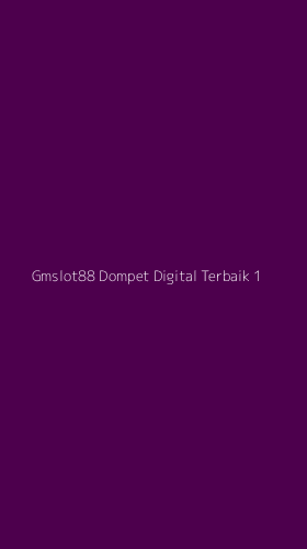 Tampilan Antarmuka Aplikasi Gmslot88 Dompet Digital Terbaik - 1