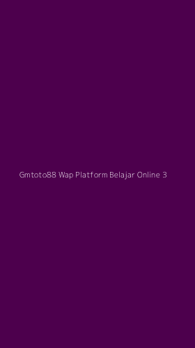 Tampilan Antarmuka Aplikasi Gmtoto88 Wap Platform Belajar Online - 3