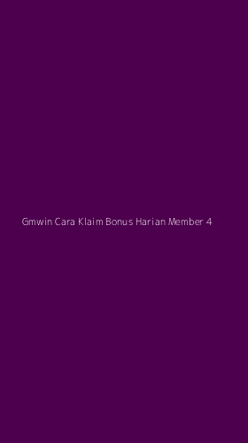 Tampilan Antarmuka Aplikasi Gmwin Cara Klaim Bonus Harian Member - 4
