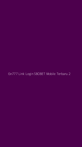Tampilan Antarmuka Aplikasi Gn777 Link Login Sbobet Mobile Terbaru - 2