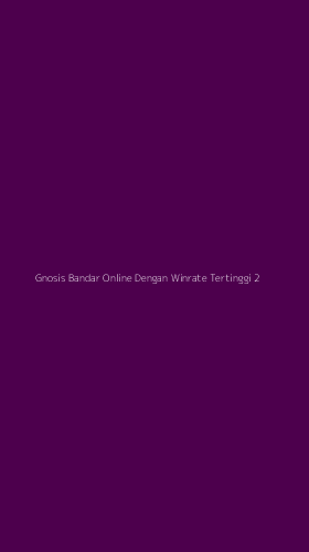 Tampilan Antarmuka Aplikasi Gnosis Bandar Online Dengan Winrate Tertinggi - 2