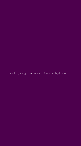 Tampilan Antarmuka Aplikasi Gnrtoto Rtp Game Rpg Android Offline - 4