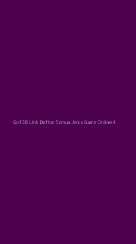 Tampilan Antarmuka Aplikasi Go138 Link Daftar Semua Jenis Game Online - 4