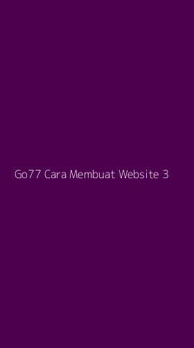 Tampilan Antarmuka Aplikasi Go77 Cara Membuat Website - 3