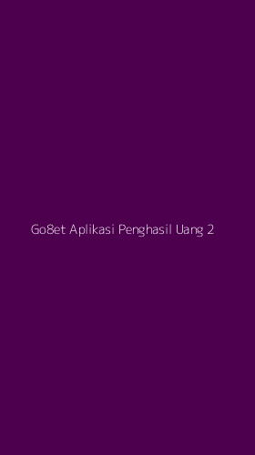 Tampilan Antarmuka Aplikasi Go8et Aplikasi Penghasil Uang - 2